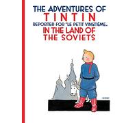 Tintin in the Land of the Soviets: The Official Classic Children’s Illustrated Mystery Adventure Series