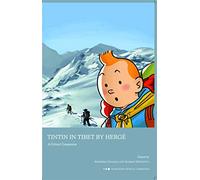 Tintin in Tibet by Herge : A Critical Companion