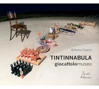 Tintinnabula giocattolomuseo. Ediz. illustrata