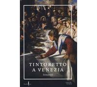 Tintoretto a Venezia. Itinerari