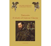 Tintoretto. Il ritratto di Scipione Clusone - Zanelli G. (cur.)