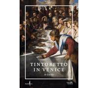 Tintoretto in Venice. A guide