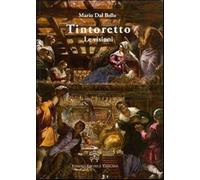 Tintoretto. Le visioni - Dal Bello Mario