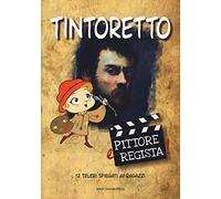 Tintoretto. Pittore e regista!