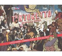 Tintoretto. Un ribelle a Venezia