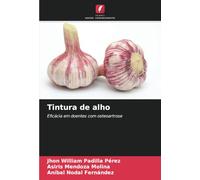 Tintura de alho: Eficácia em doentes com osteoartrose