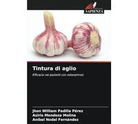 Tintura di aglio: Efficacia nei pazienti con osteoartrosi