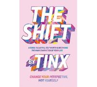 The Shift: Change Your Perspective, Not Yourself: A Guide to Dating, Self-Worth and Becoming the Main Character of Your Life