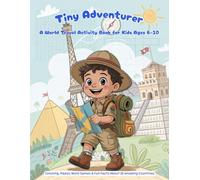 Tiny Adventurer: A World Travel Activity Book for Kids Ages 6-10: Coloring, Mazes, Word Games & Fun Facts About 25 Amazing Countries