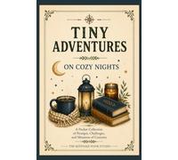 Tiny Adventures: On Cozy Nights: A Pocket Collection of Prompts, Challenges, and Moments of Curiosity