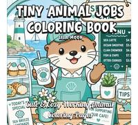 Tiny Animal Jobs Coloring Book: Cute & Cozy Working Animal Coloring Pages
