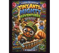 TINY ANTS, MIGHTY ADVENTURES: DISCOVER HOW TINY ANTS DO MIGHTY THINGS THROUGH STEN, MAZES, PUZZLES, GAMES & COLORING FUN