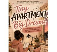 Tiny Apartment, Big Dreams: Cozy Coloring Book