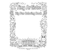 Tiny Artist: Big Fun coloring Book for kids Age 1-9 |75+ Cute animal's, Dinosaurs, space, vehicle & ABC: Large, Simple & Bold Designs for Toddlers, preschoolers and Early Leaners