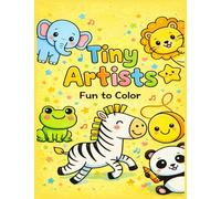 Tiny Artists: Fun to Color - Cute Animals & Objects Alphabet Coloring Book for Kids Ages 2-6: A Cute Alphabet Coloring Book with Animals & Objects for Kids Ages 2-6