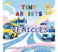 TINY ARTISTS - Vehicles - Creative Hour: Coloring book for ages 2 and up - For Kids - For Children