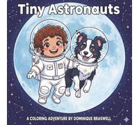 Tiny Astronauts: Coloring Book for Adults and Kids, Bold and Easy, Simple and Big Designs for Relaxation, space ,dogs