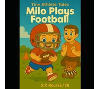 Tiny Athlete Tales: Milo Plays Football