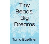 Tiny Beads, Big Dreams
