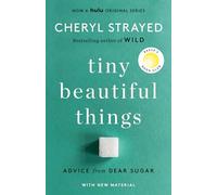 Cheryl Strayed Tiny Beautiful Things (10th Anniversary Edition): Ree (Tascabile)