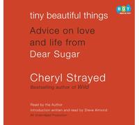 Tiny Beautiful Things: Advice on Love and Life from Dear Sugar by Cheryl Strayed (2012-08-01)