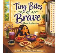 Tiny Bites of Brave: Book One, Mila's Food Allergy Journey