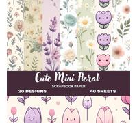 Tiny Bloom Floral Pattern Papers: Charming Mini Flower Seamless Designs | 8.5 × 8.5 Scrapbook Paper Book | Rose, Daisy, Tulip, Sunflower & Lavender Patterns | Matte Finish