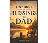 Tiny Book of Blessings for Dad: Encouragement and Prayers for a Great Father - A Meaningful Christian Gift for Dads, Fathers, Grandfathers, and Father Figures