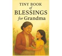 Tiny Book of Blessings for Grandma: Heartwarming Christian Gift of Scripture and Love for Grandmothers - Inspirational Bible Verses, Prayers, and Encouraging Words in a Beautiful Keepsake Book