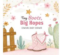 Tiny Boots, Big Hopes: Cowgirl Baby Shower Guest Book: A Keepsake Memory Book to Celebrate Your Little Cowgirl
