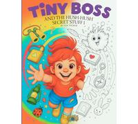 Tiny Boss And The Hush-Hush Secret Stuff 1: Secret Stuff Coloring Book for Kids with Tiny Boss & Tumble
