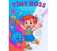Tiny Boss And The Hush-Hush Secret Stuff 2: More Secret Stuff Coloring Book for Kids with Tiny Boss & Tumble