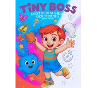 Tiny Boss And The Hush-Hush Secret Stuff 2: More Secret Stuff Coloring Book for Kids with Tiny Boss & Tumble