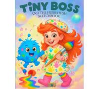 Tiny Boss And The Hush-Hush Sketchbook: Blank Drawing Sketchbook for Kids with Tiny Boss & Tumble