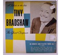 TINY BRADSHAW - a tribute to the late