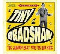 Tiny Bradshaw - The Jumpin' Beat for the Hip Kids - 1949-1955