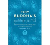 Tiny Buddha's Gratitude Journal: Questions, Prompts, and Coloring Pages for a Brighter, Happier Life