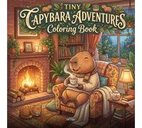 Tiny Capybara Adventures Coloring Book: 30 Bold & Easy Coloring Pages for Adults - Simple & Cozy Daily Life Scenes of Cute Capybaras for Stress Relief and Relaxation
