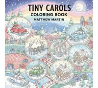 Tiny Carols Coloring Book: Cute Holiday Coloring Pages Featuring an Adorable Baby Chick