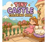 TINY CASTLE: COLORING BOOK