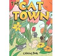 Tiny Cat Town Coloring Book: Kawaii Coloring pages featuring Cats in Tiny Buildings with Playful Scenes for Kids and Adults Relaxation