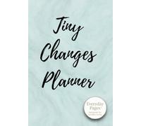 Tiny Changes Planner: Gentle Steps Toward Steady Growth