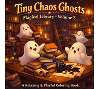 Tiny Chaos Ghosts: Magical Library: A Cozy & Relaxing Coloring Book with Cute Mischievous Ghosts