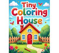 Tiny Coloring house Book For kids: “Color and Create: Tiny Houses Coloring Book for Kids with Cozy Little Homes”