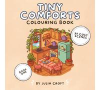Tiny Comforts: Book One: Cosy Scenes for Creative Kids