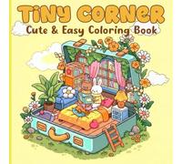 Tiny Corner Coloring Book: 50 Cute and Easy Isometric Designs for Kids, Adults, and Teens, Simple and Big Designs for Relaxation and Activities 100 Pages