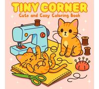 Tiny Corner Coloring Book: Simple and Sweet Coloring Pages for Stress Relief