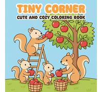 Tiny Corner: Cute and Cozy Coloring Book for Kids and Families