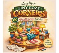 Tiny Cozy Corner Coloring Book - Little Corner Stress Relief Coloring Book for Adults, Teens - Cute Cozy Space Designs for Relaxation