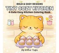 Tiny Cozy Kitchen: A Cute Cozy Kitchen Colouring Book